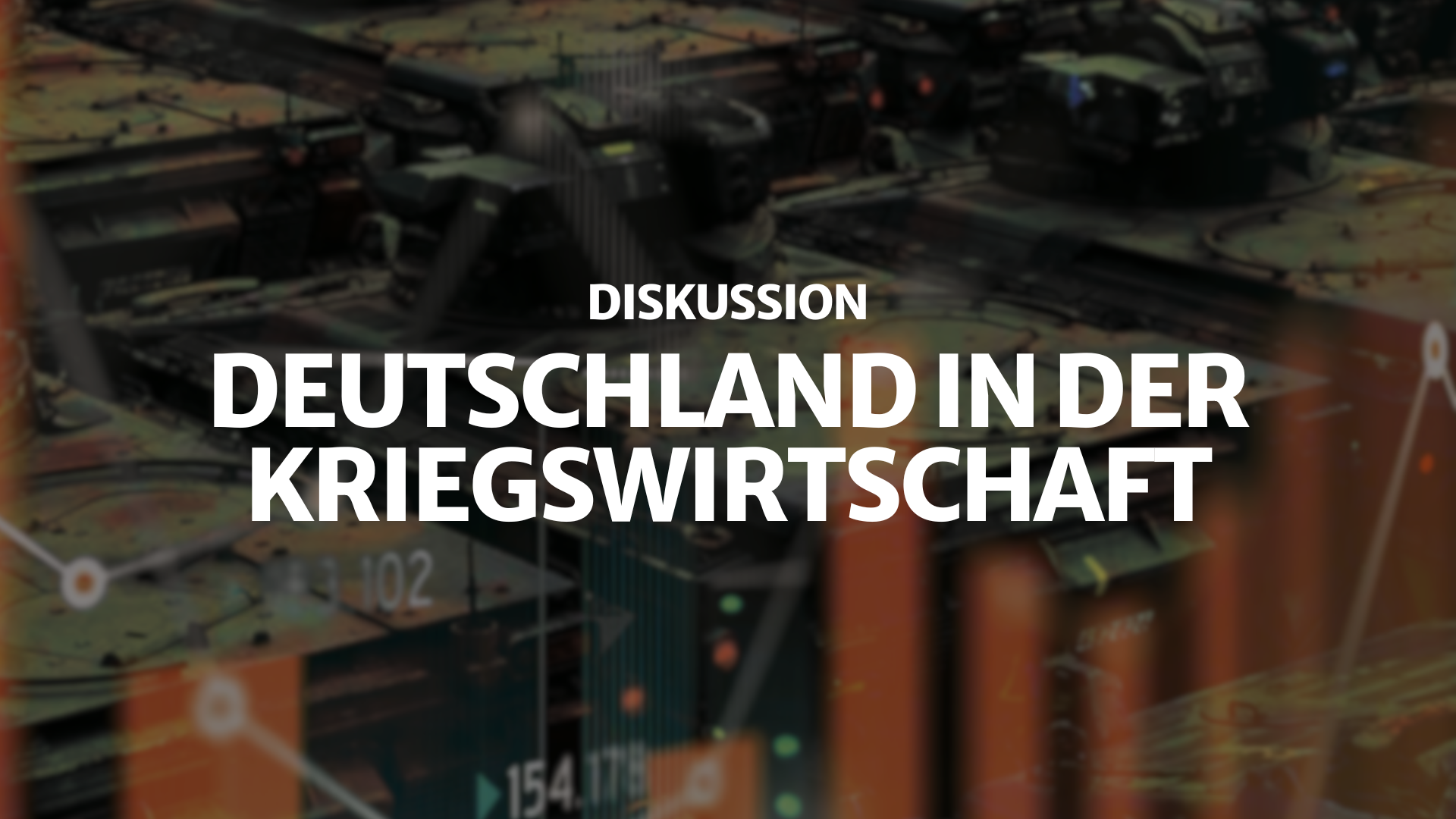 Deutschland in der Kriegswirtschaft - Podiumsdiskussion